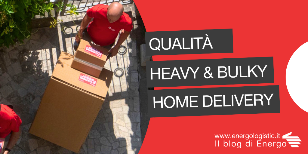Qualità nelle consegne Heavy & Bulky: il vero fattore competitivo