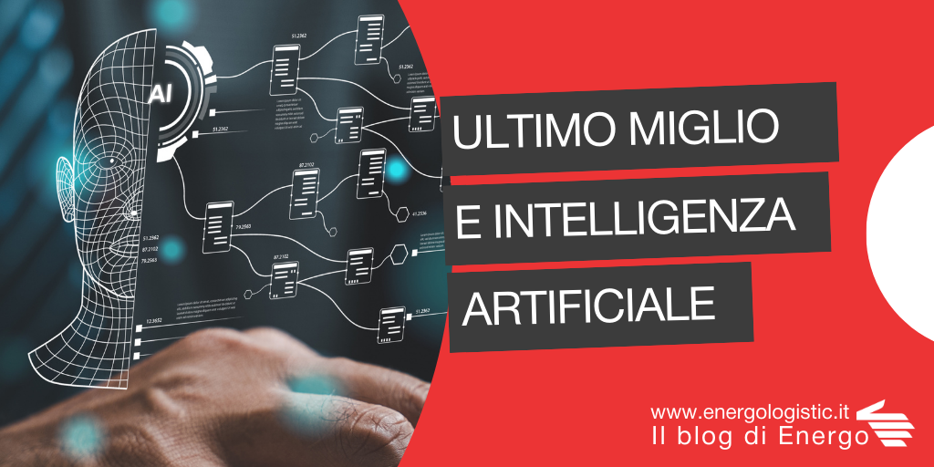 L’intelligenza artificiale cambia il futuro dell’ultimo miglio